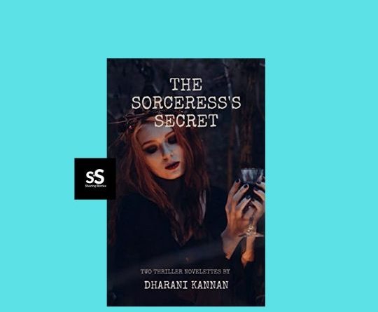 The Sorceress's Secret by Author Dharani Kannan
