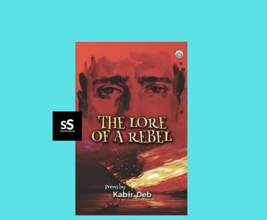 The Lore of a Rebel by Author Kabir Deb