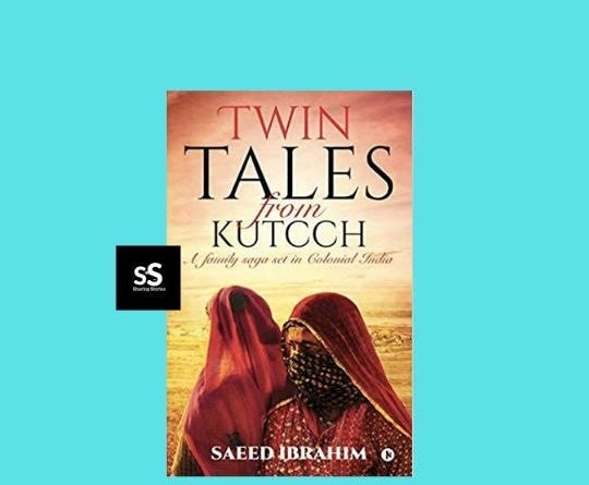 Twin Tales From Kutch By Saeed Ibrahim