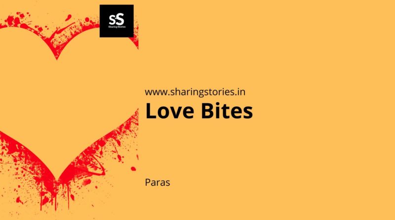Indian Short Story Love Bites by Paras