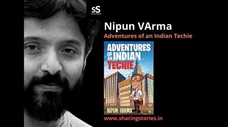 Author Nipun Varma - Adventures of an Indian Techie