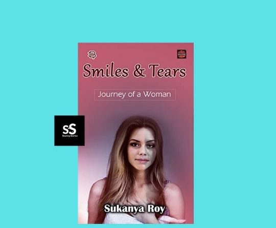 Smiles and Tears: Journey of a woman by Sukanya Roy
