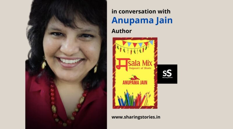 Sharing Stories interview with Author Anupama Jain