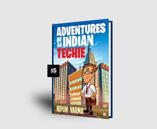 Adventures of an Indian Techie by Nipun Varma