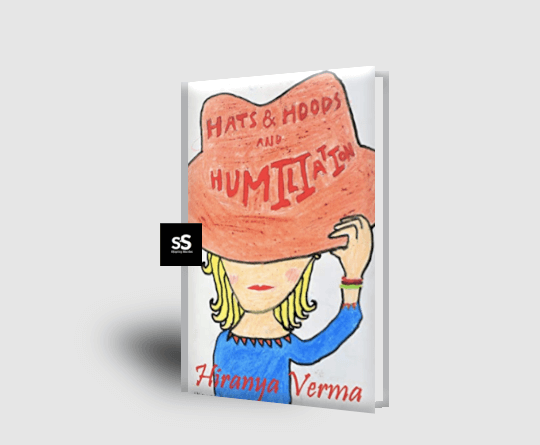 Hats, Hoods & Humiliation by Hiranya Verma