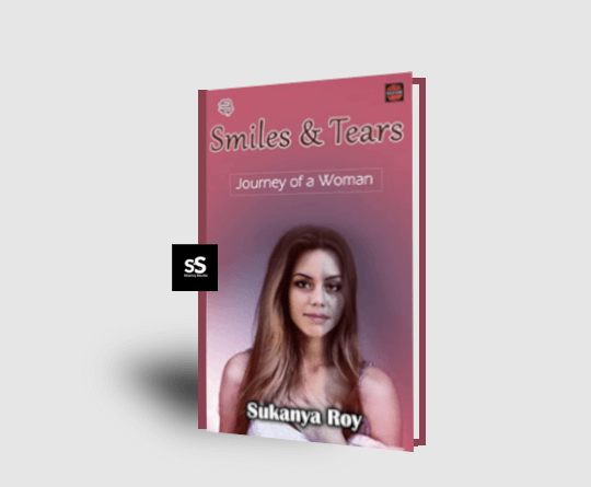 Smiles and Tears Journey of a woman by Sukanya Roy