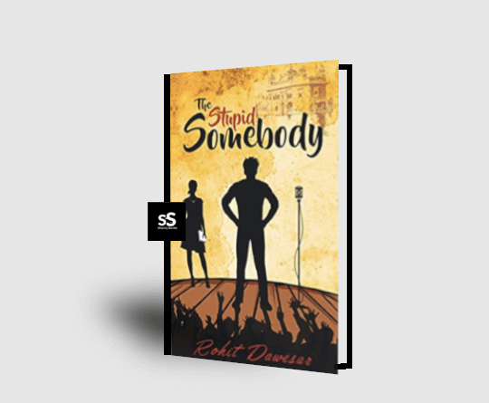 The Stupid Somebody book by Author Rohit Dawesar