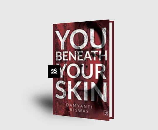 You Beneath Your Skin by Damyanti Biswas