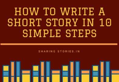 HOW TO WRITE A SHORT STORY IN 10 SIMPLE STEPS