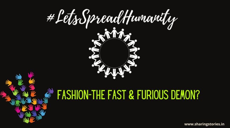 FASHION – THE FAST & FURIOUS DEMON? |#LetsSpreadHumanity