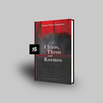 Chaos, Theos and Kosmos by Kosha Shah Chanderia