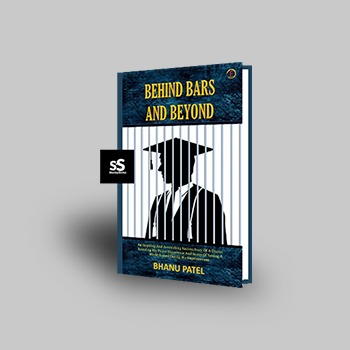 Behind Bars and Beyond by Bhanubhai Patel