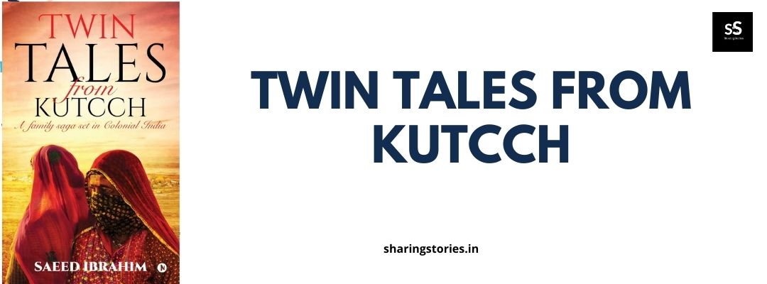 Twin Tales from Kutcch by Saeed Ibrahim