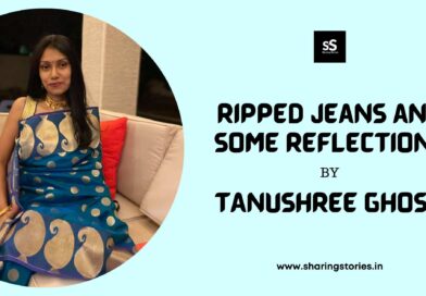 Ripped Jeans and Some Reflections by Tanushree Ghosh