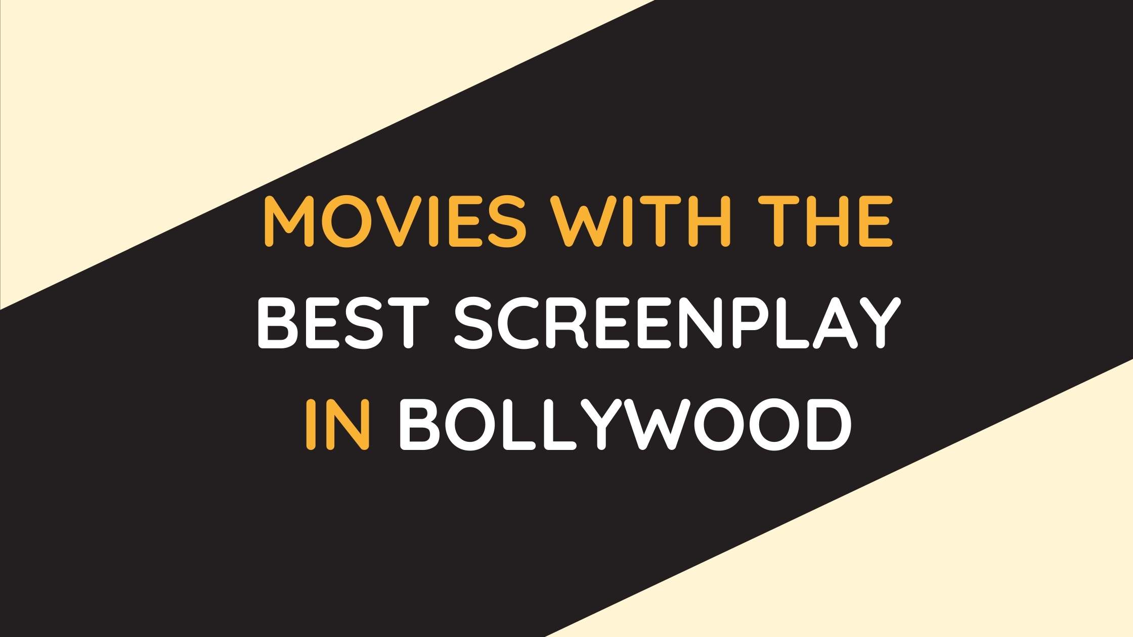 Bollywood movies with the best screenplay