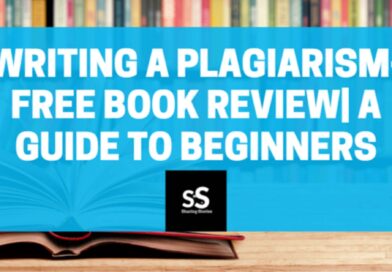 Writing A Plagiarism-Free Book Review| A Guide to Beginners