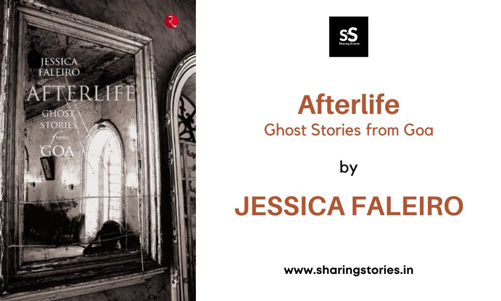 Afterlife: Ghost Stories from Goa by Jessica Faleiro