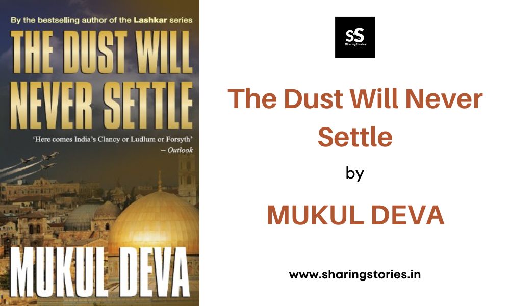 The Dust Never Settle By Mukul Deva