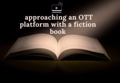 Ways to approach an OTT platform with a fiction book