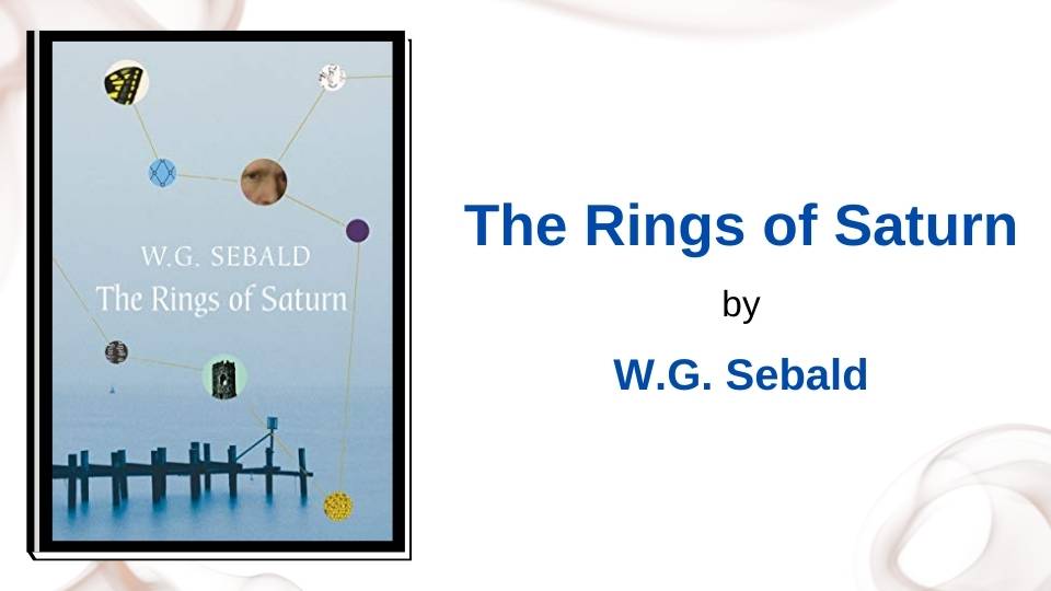 The Rings of Saturn by WG Sebald