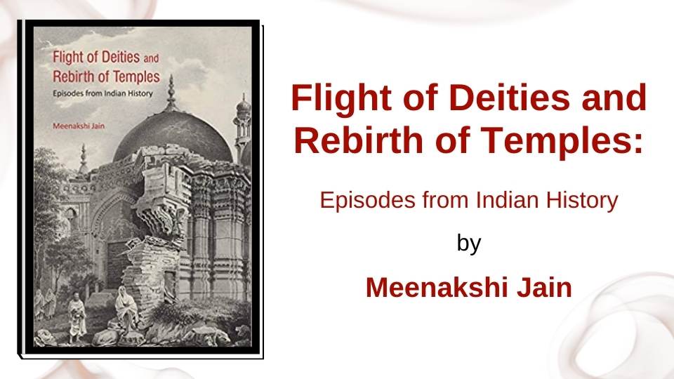 FLIGHT OF DEITIES AND REBIRTH OF TEMPLES by Meenakshi Jain