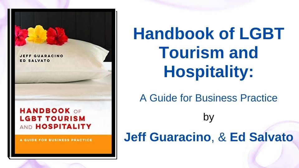Handbook of LGBT Tourism and Hospitality by Jeff Guaracino