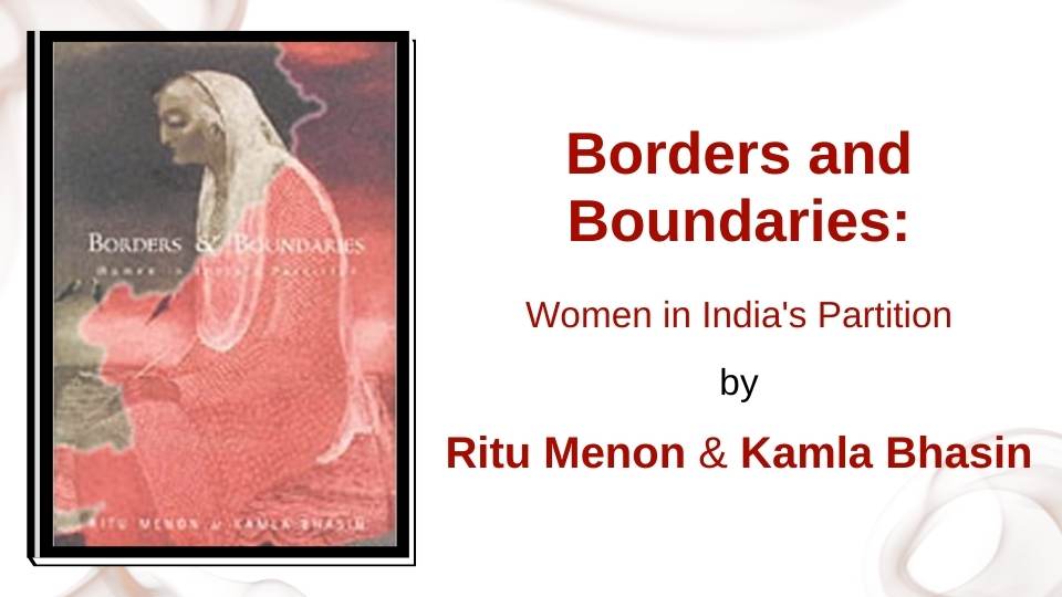 Borders and Boundaries: Women in India's Partition by Ritu Menon