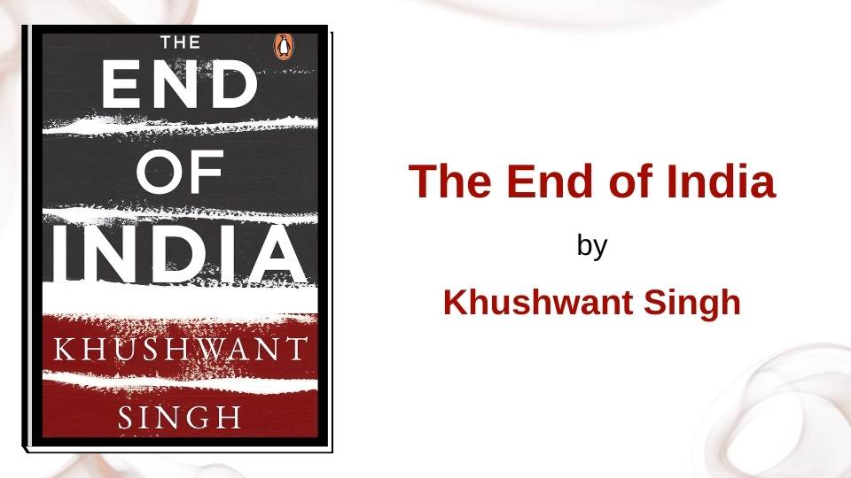 The End of India by Khushwant Singh