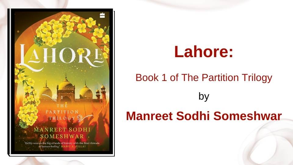 Lahore: Book 1 of The Partition Trilogy by Manpreet Sodhi Someshwar