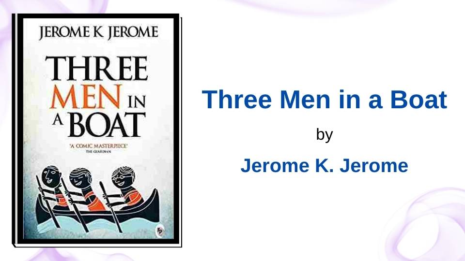Three men in a Boat by Jerome K. Jerome