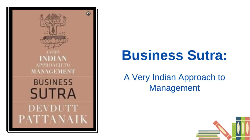 Business Sutra: A Very Indian Approach to Management