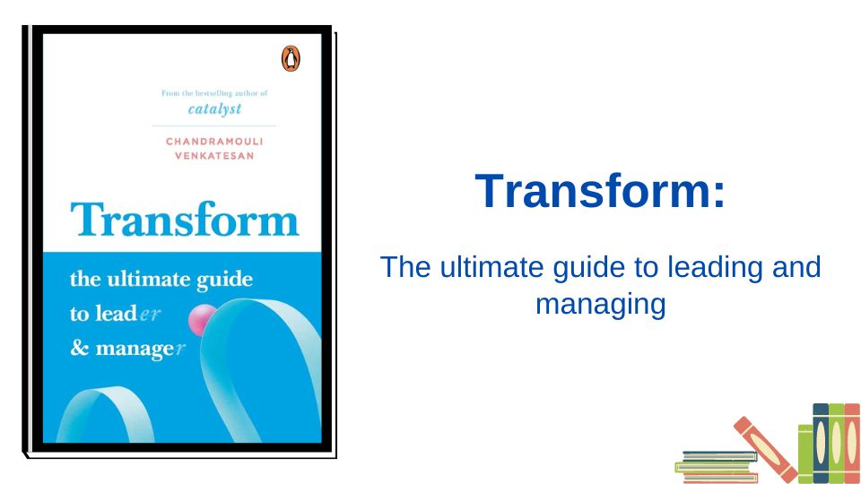 Transform: The Ultimate Guide to Lead and Manage
