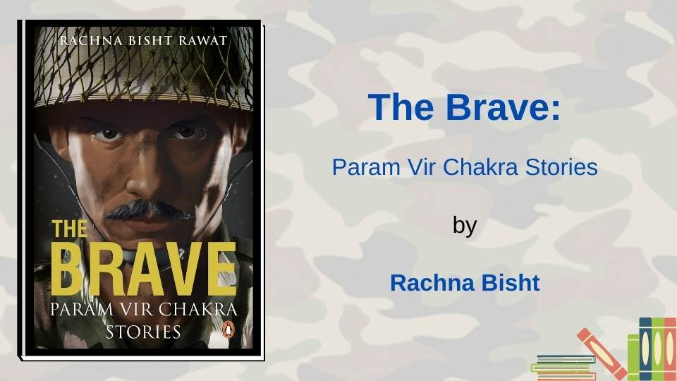The Brave: ParamVir Chakra Stories by Rachna Bisht Rawat