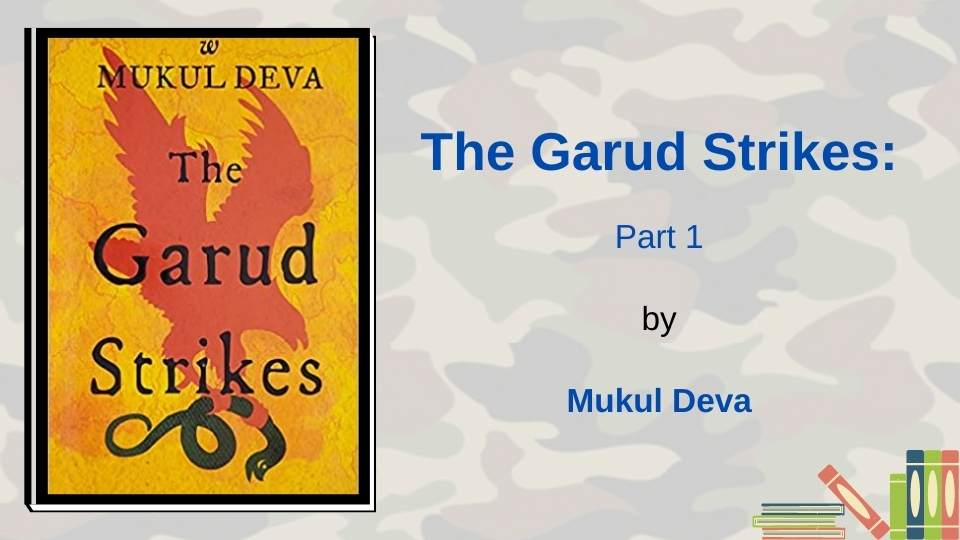 The Garud Strikes by Mukul Deva
